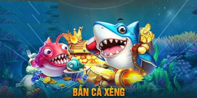 Bắn cá xèng game đổi thưởng được săn đón nhất