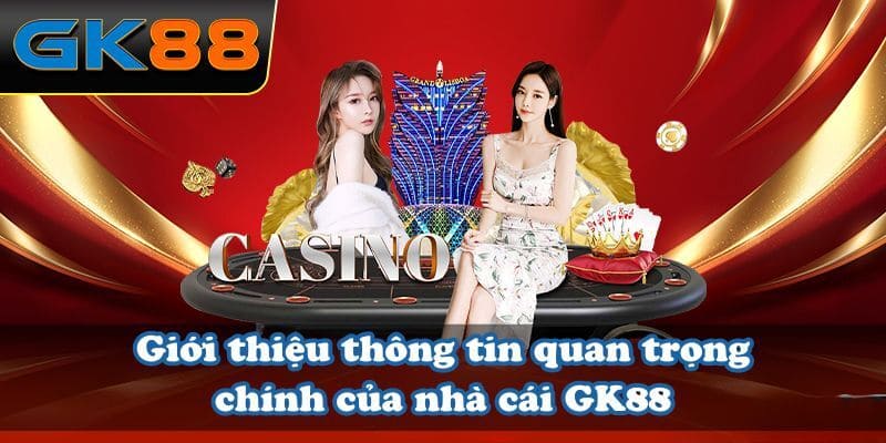 Tổng quan về nhà cái GK88