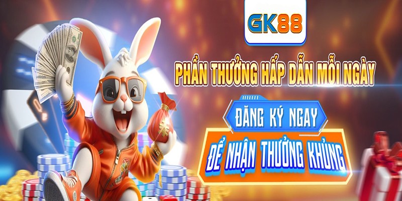 Khuyến mãi GK88 đặc biệt dành cho tân thủ