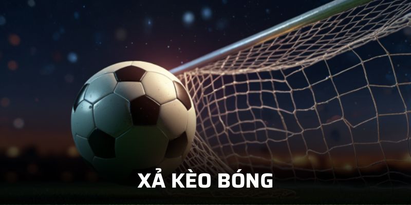 Xả kèo bóng